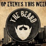 The Beard’s Best Events This Week