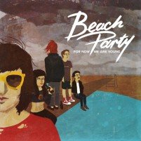Beach Party Release ‘For Now We Are Young’ EP