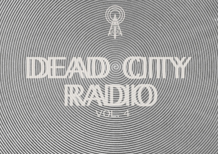 Dead City Radio Vol 4